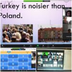 Zrzut ekranu z połączenia w ZOOMie, widoczne jest zdanie" Turkey is noisier than Poland."